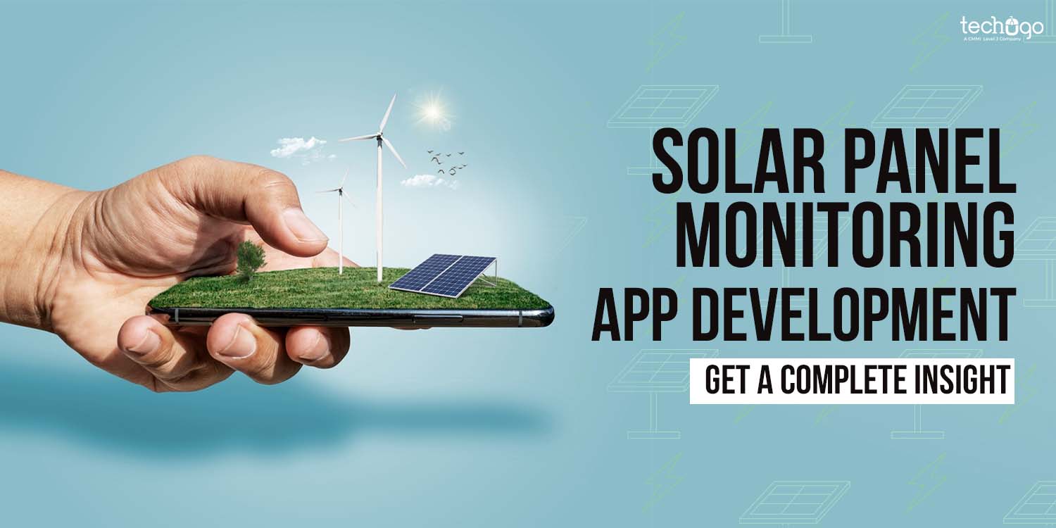 Solar Panel Monitoring App Development | Get a Complete Insight