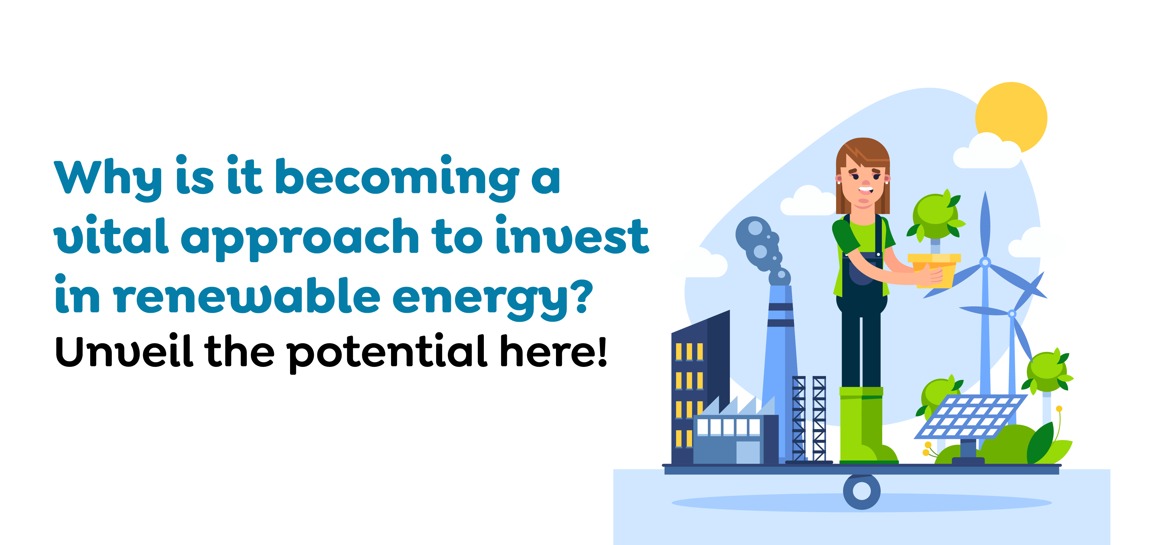 Why is it becoming a vital approach to invest in renewable energy Unveil the potential here-