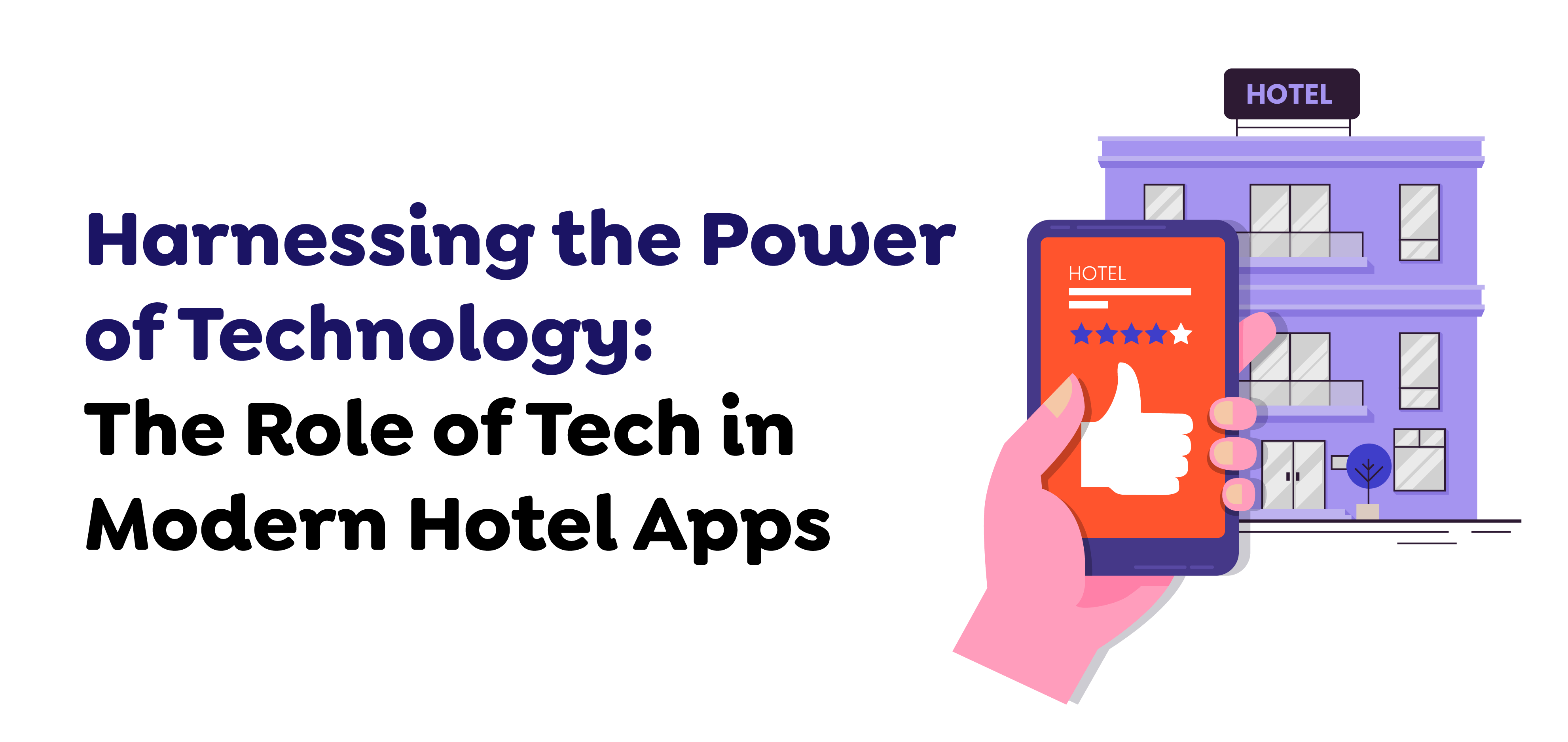 The Role of Tech in Modern Hotel Apps