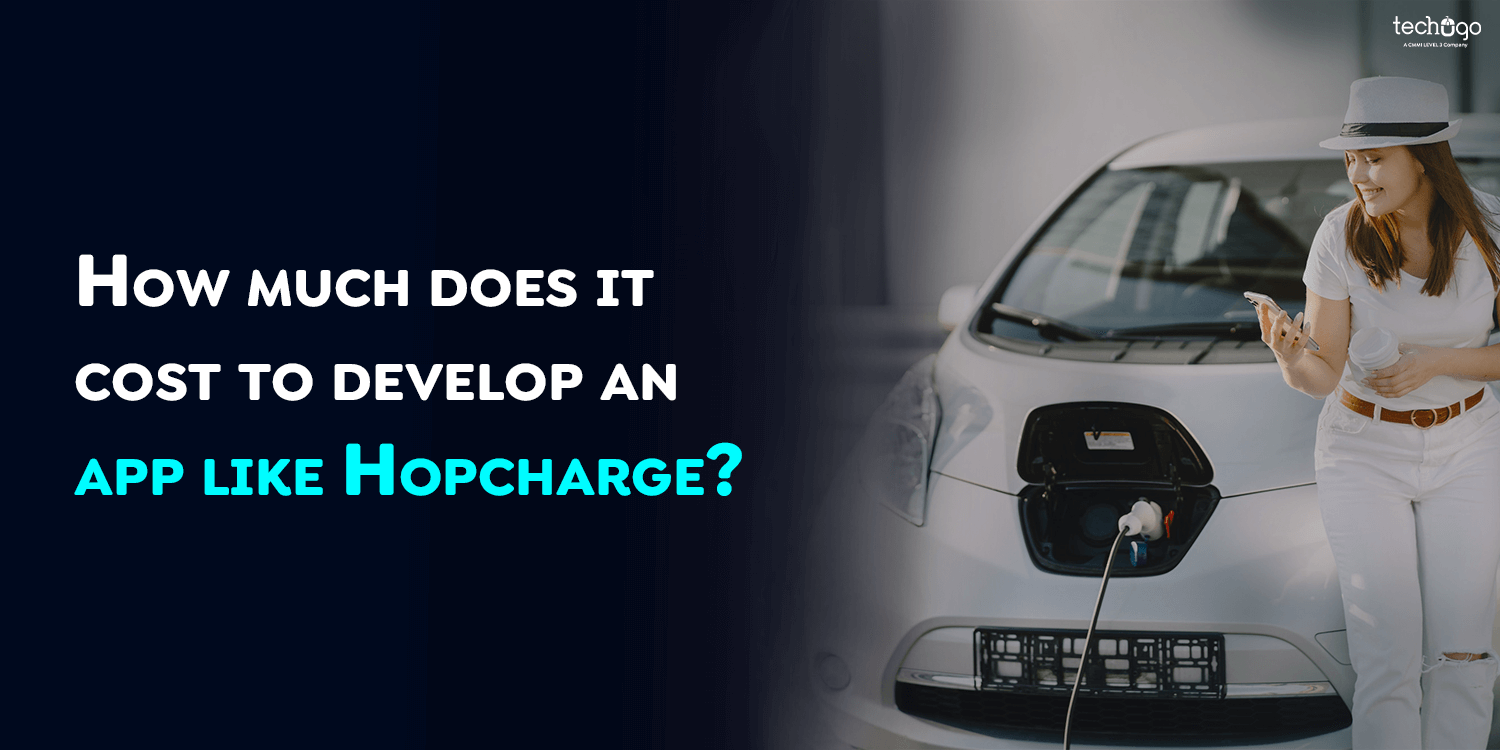 How much does it cost to develop an app like Hopcharge?