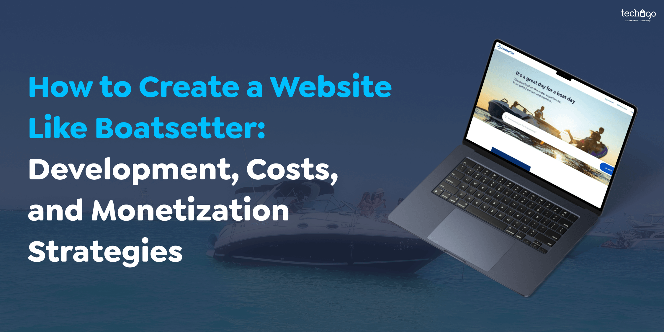 How to Create a Website Like Boatsetter: Development, Costs, and Monetization Strategies
