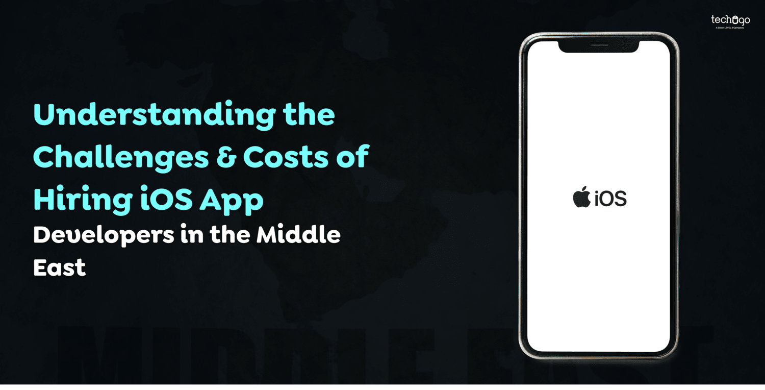 Understanding the Challenges & Costs of Hiring iOS App Developers in the Middle East