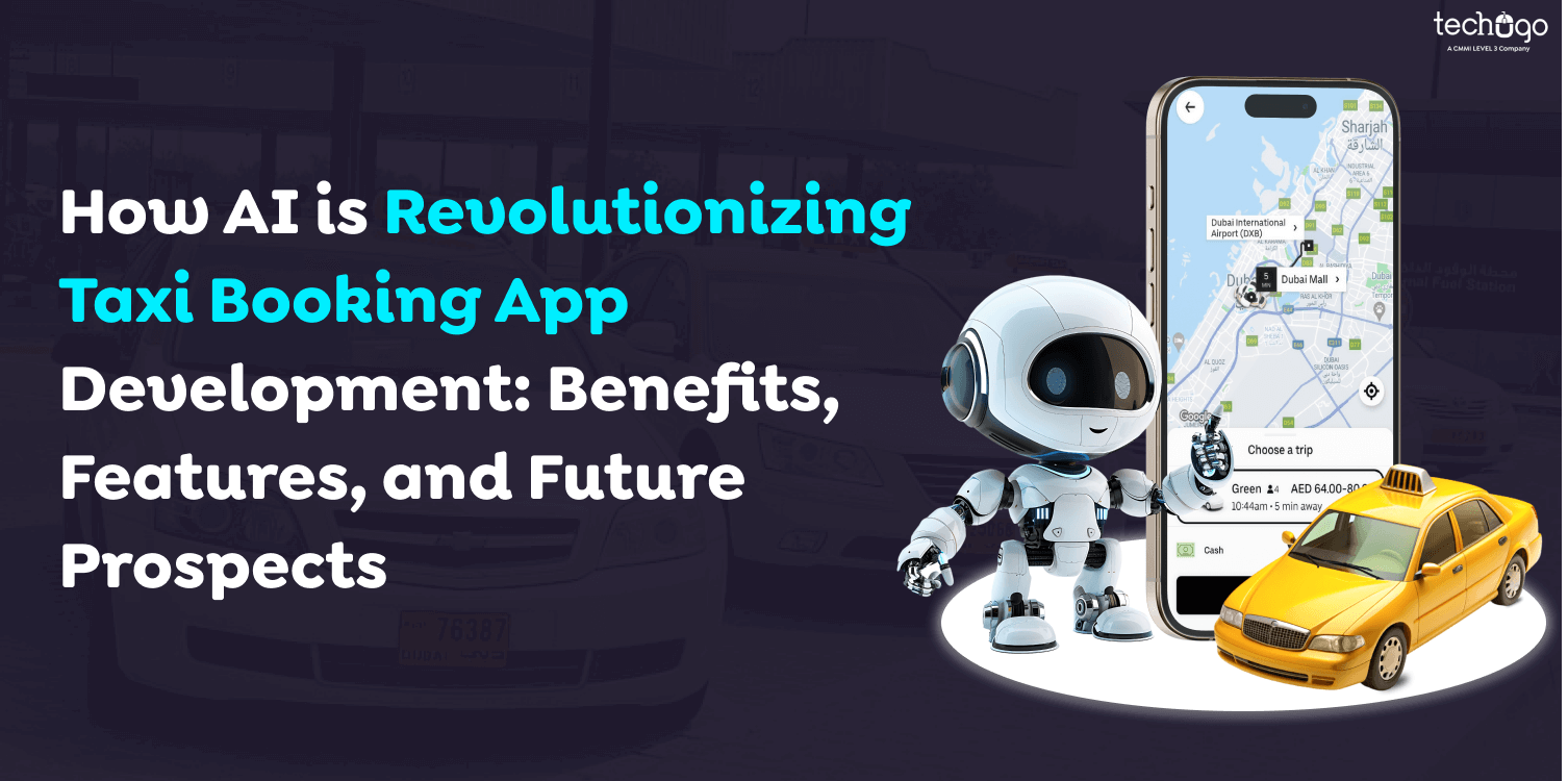 How AI is Revolutionizing Taxi Booking App Development: Benefits, Features, and Future Prospects