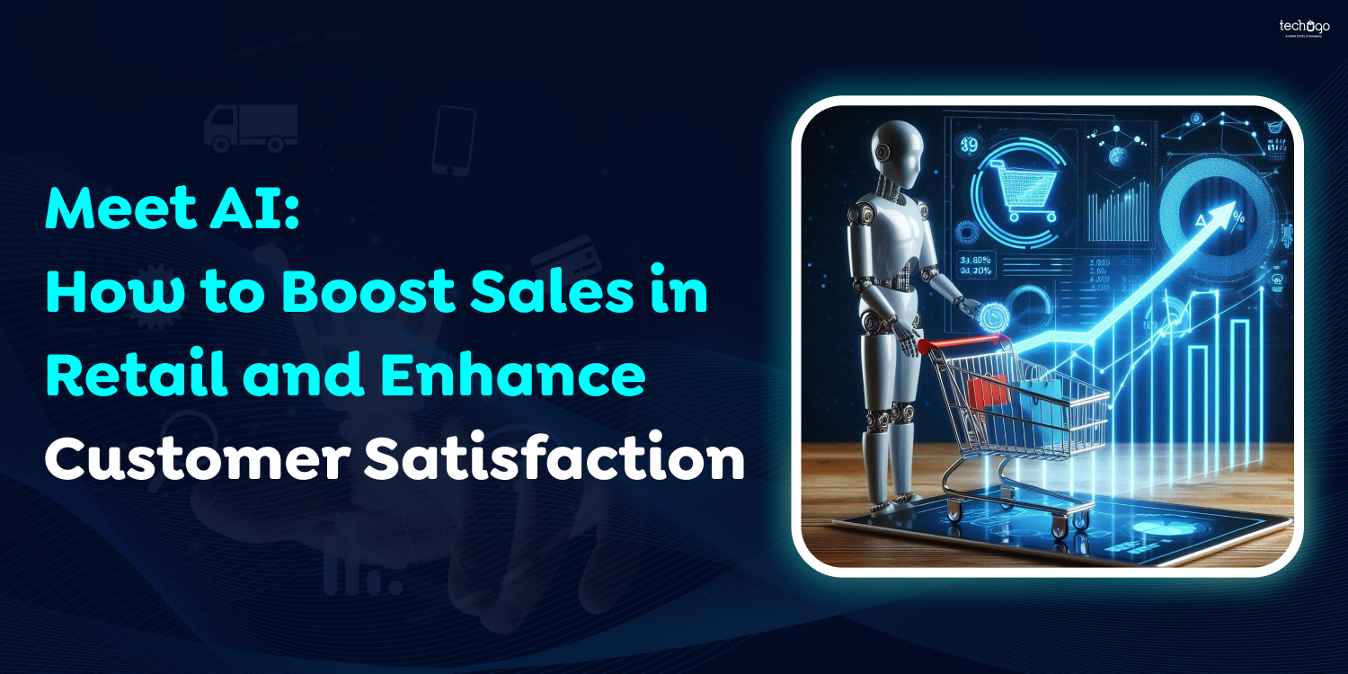 Meet AI: How to Boost Sales in Retail and Enhance Customer Satisfaction