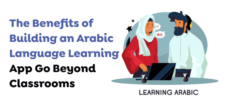 Learning Made Easy! Build Up Your Arabic Language Learning App