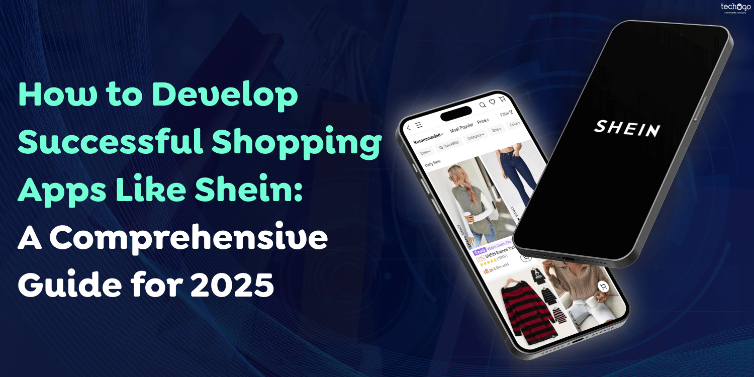 How to Develop Successful Shopping Apps Like Shein: A Comprehensive Guide for 2025