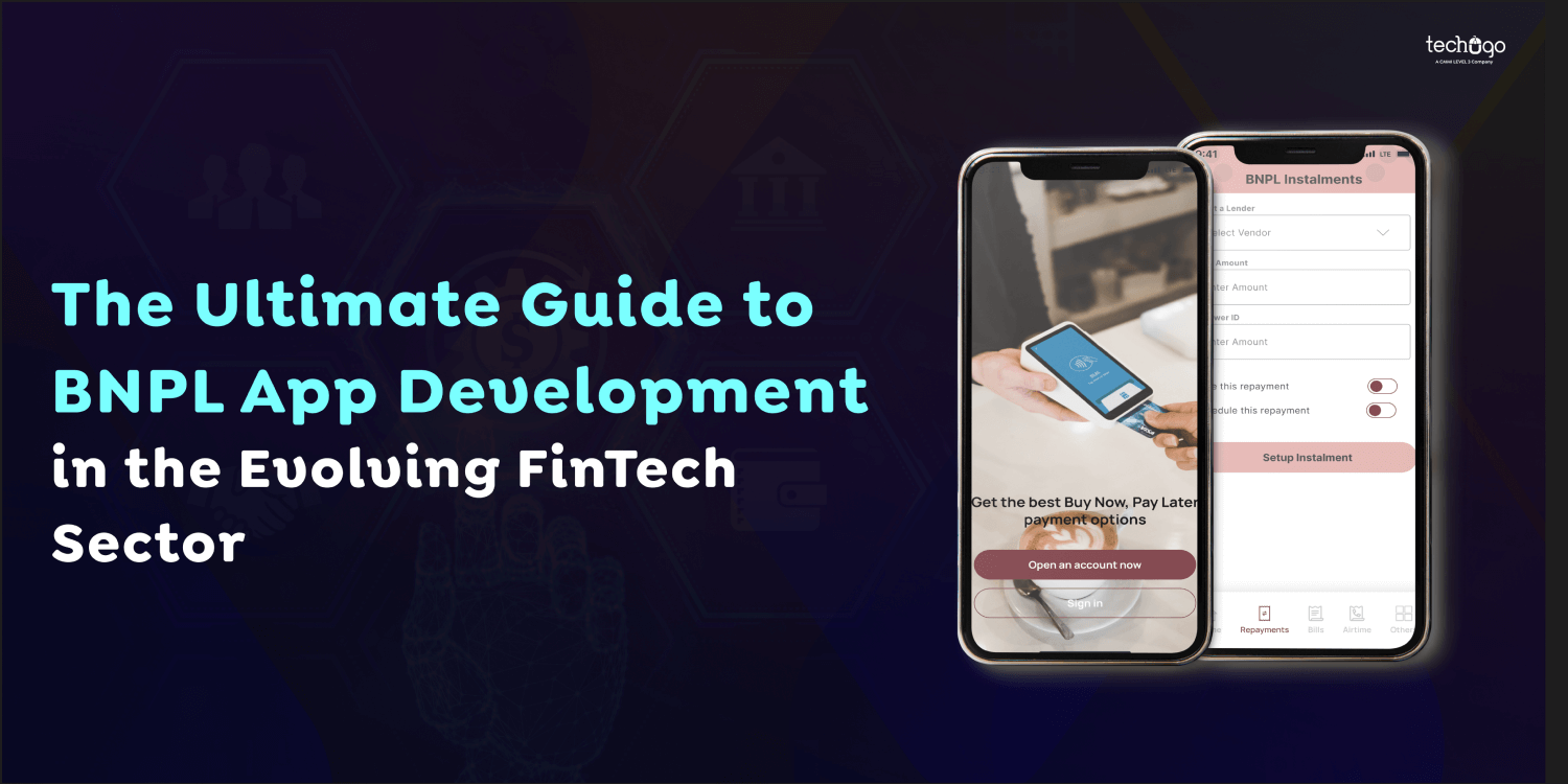 The Ultimate Guide to BNPL App Development in the Evolving FinTech Sector