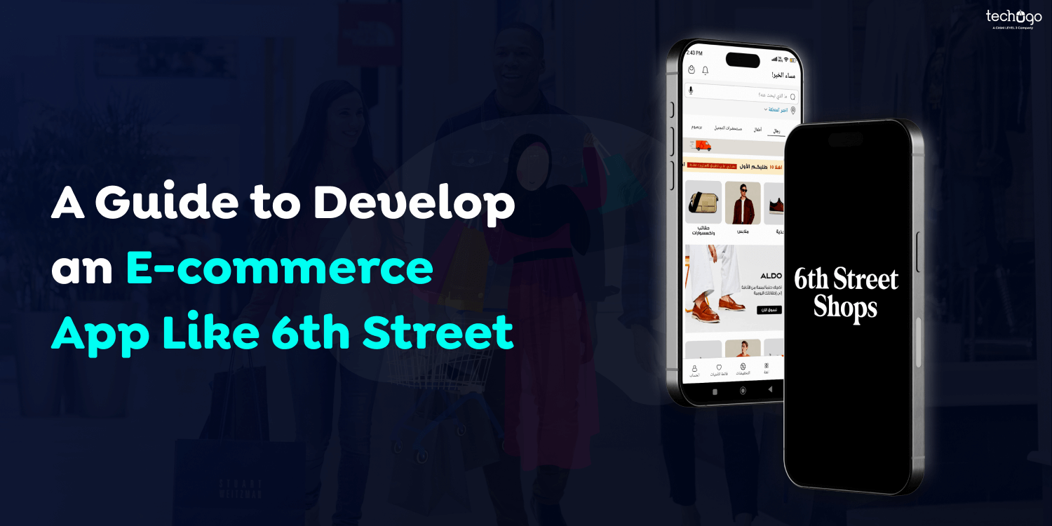 A Guide to Develop an E-commerce App Like 6th Street