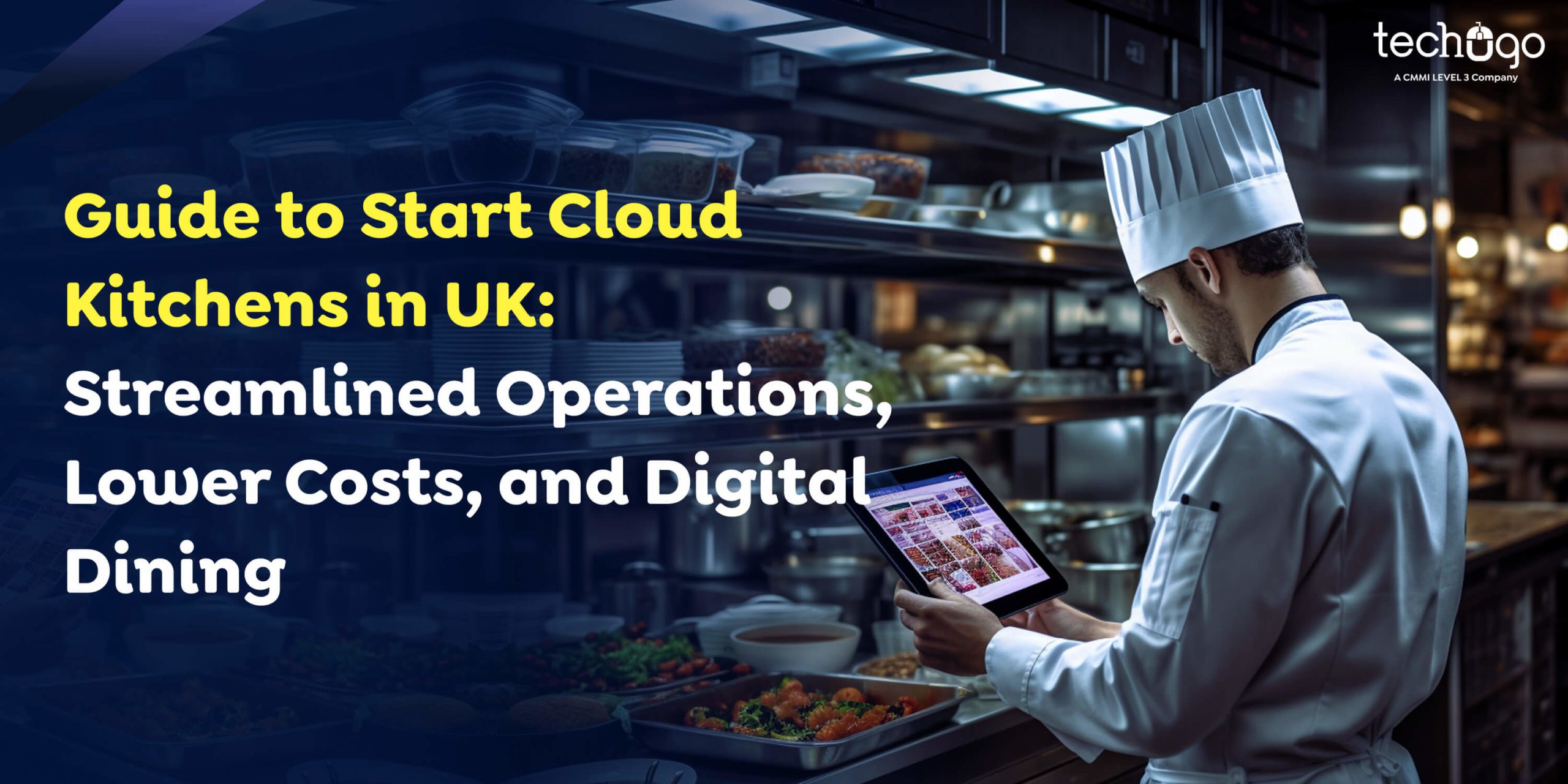 Guide to Start Cloud Kitchens in UK: Streamlined Operations, Lower Costs, and Digital Dining