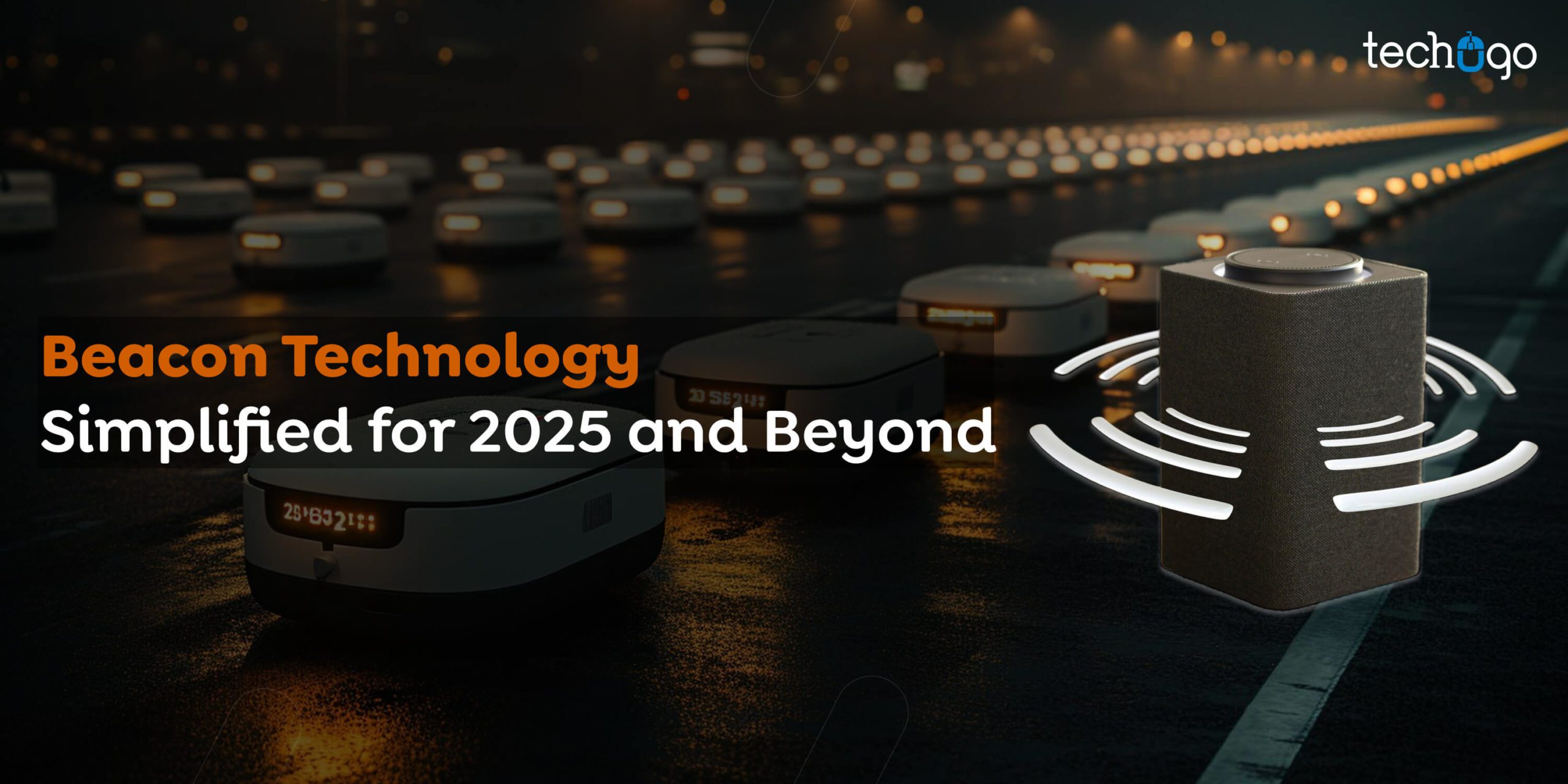 Beacon Technology Simplified for 2025 and Beyond