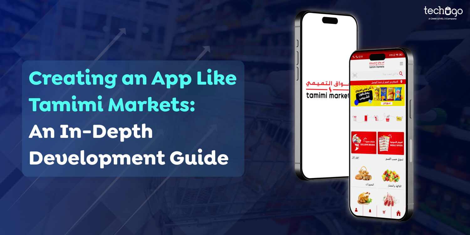 Creating an App Like Tamimi Markets: An In-Depth Development Guide