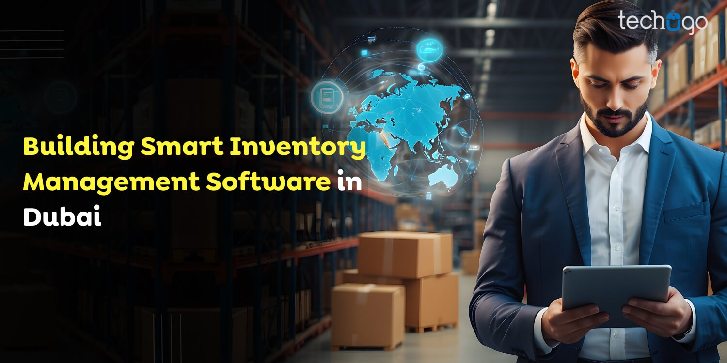 Building Smart Inventory Management Software in Dubai
