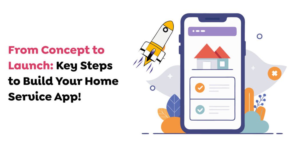 How to Develop a Home Service App Like Urban Company: Key Steps and ...