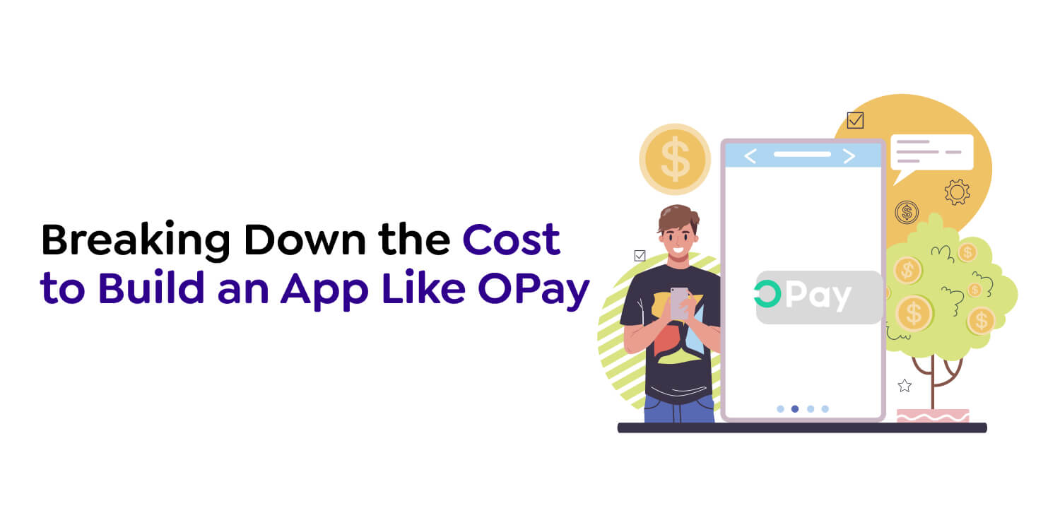 Cost to Build an App Like OPay