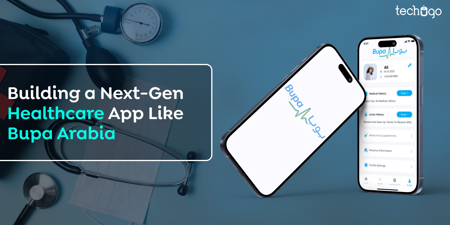 Building a Next-Gen Healthcare App Like Bupa Arabia