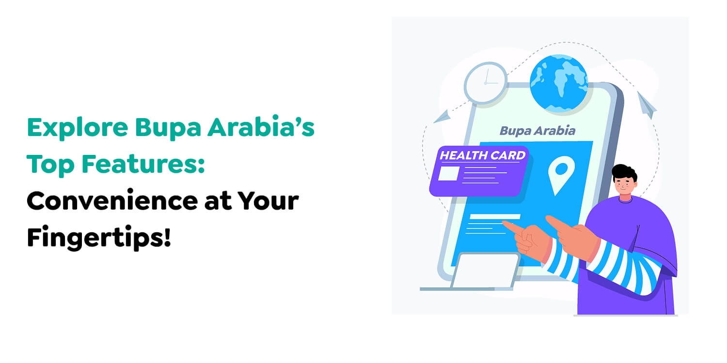 Bupa Arabia’s Top Features
