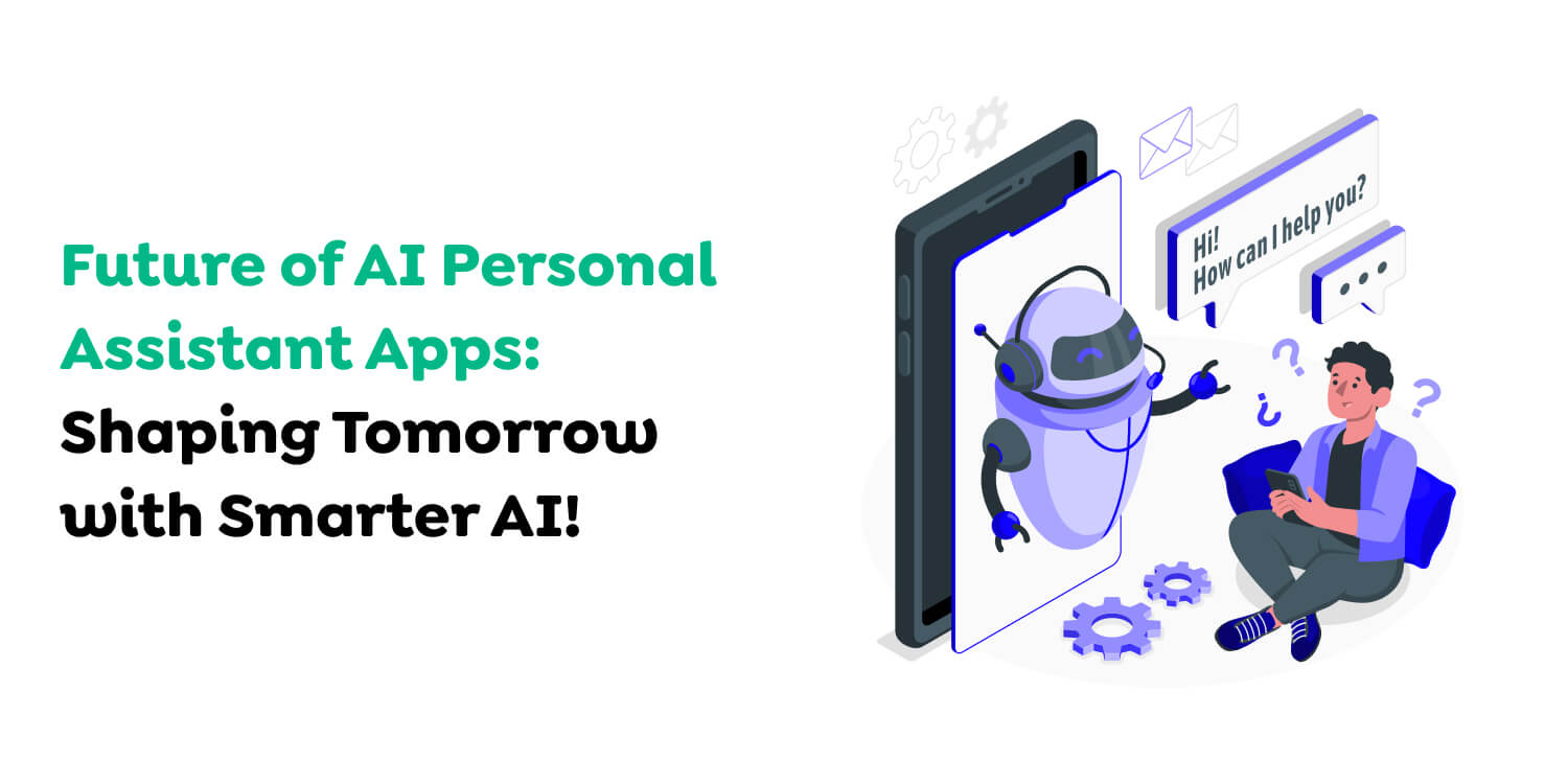 Future of AI Personal Assistant Apps