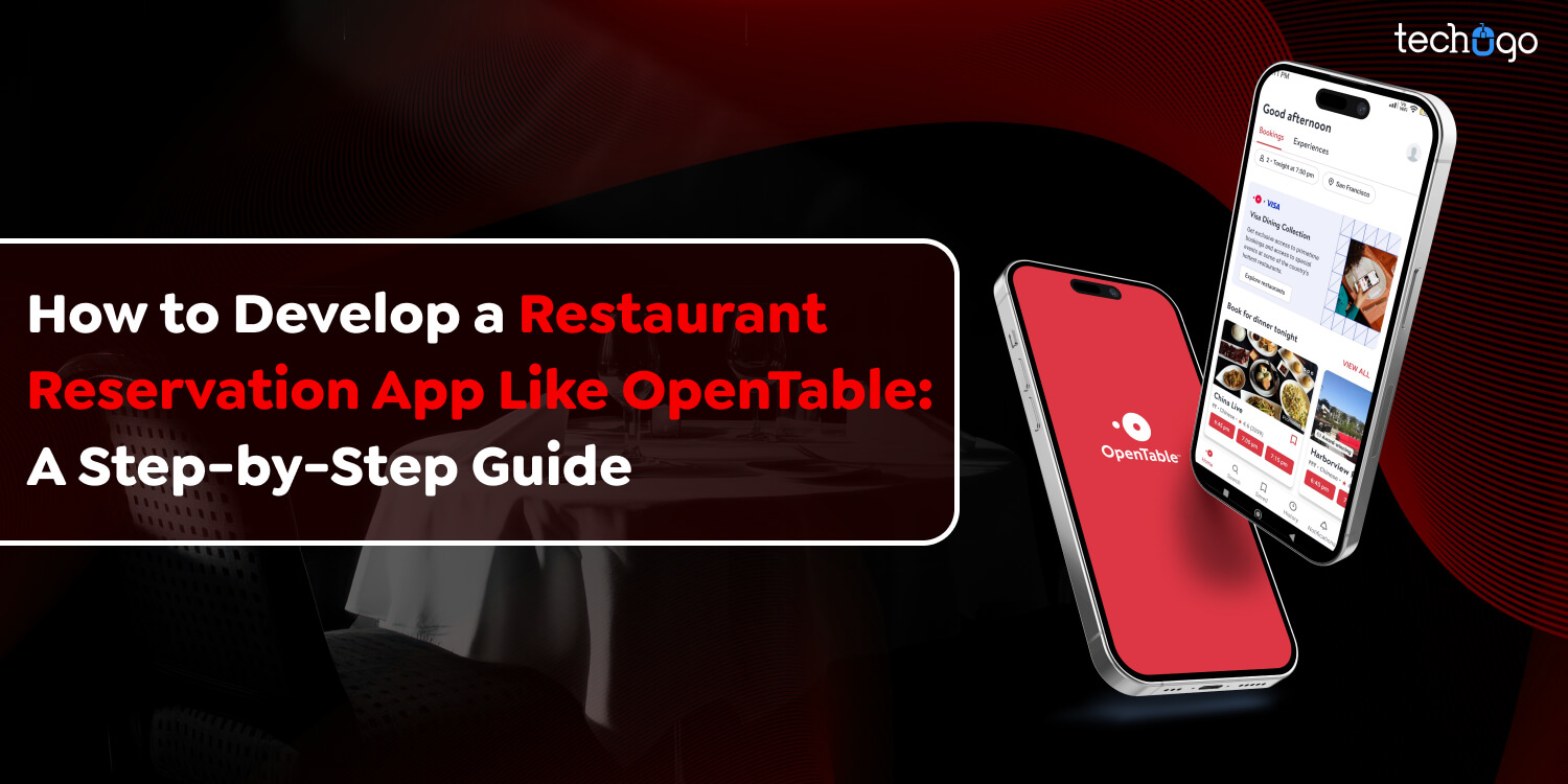 How to Develop a Restaurant Reservation App Like OpenTable: A Step-by-Step Guide