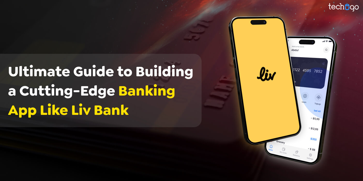 Ultimate Guide to Building a Cutting-Edge Banking App Like Liv Bank
