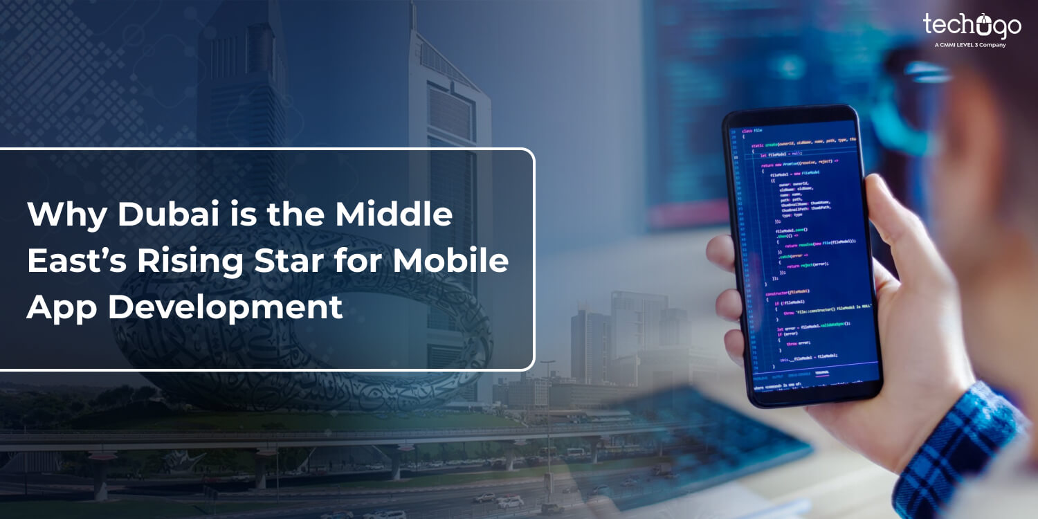 Why Dubai is the Middle East’s Rising Star for Mobile App Development