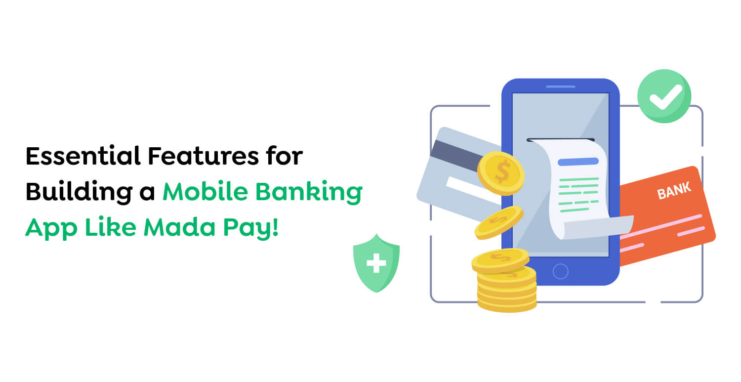 Must-Have Features In Mobile Banking App Like Mada Pay Mobile Banking App