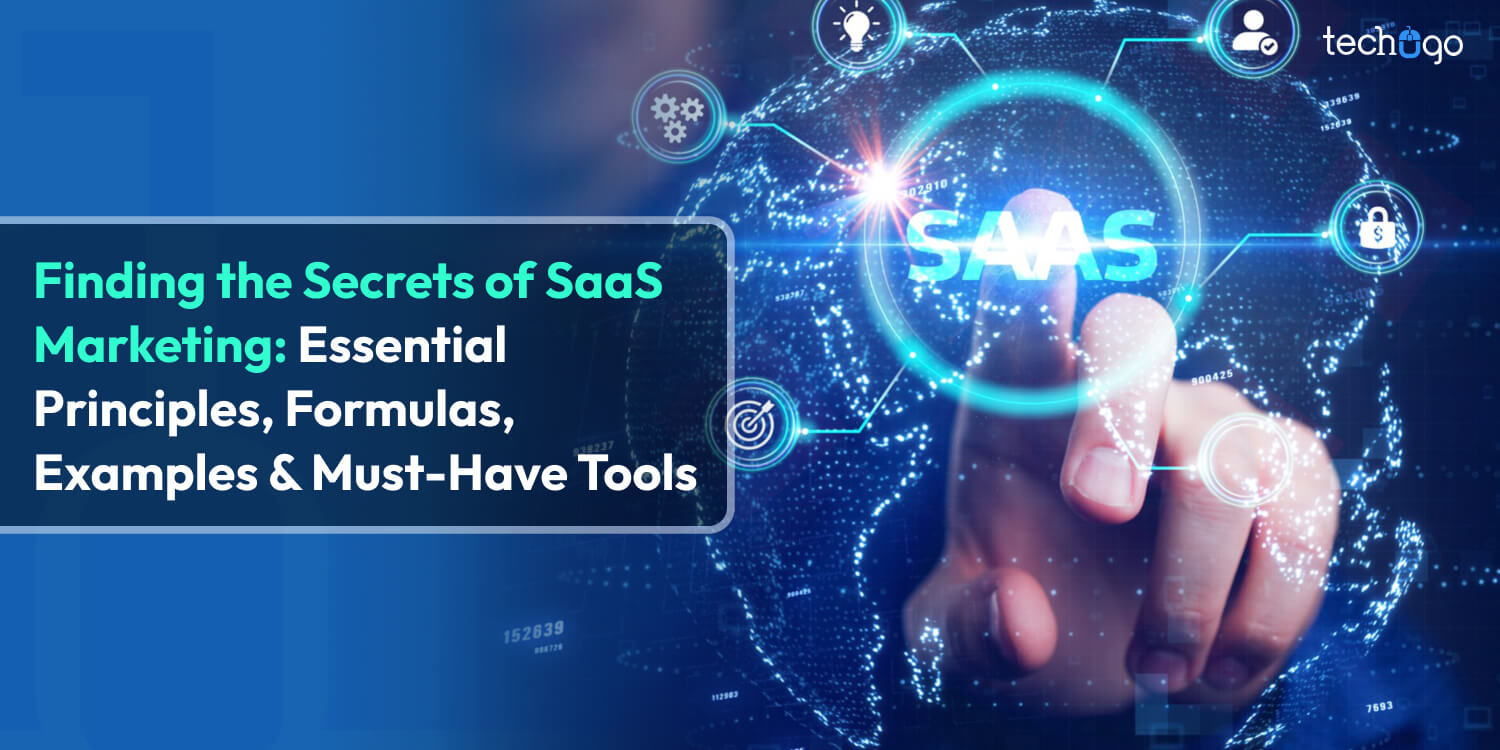 Finding the Secrets of SaaS Marketing: Essential Principles, Formulas, Examples & Must-Have Tools