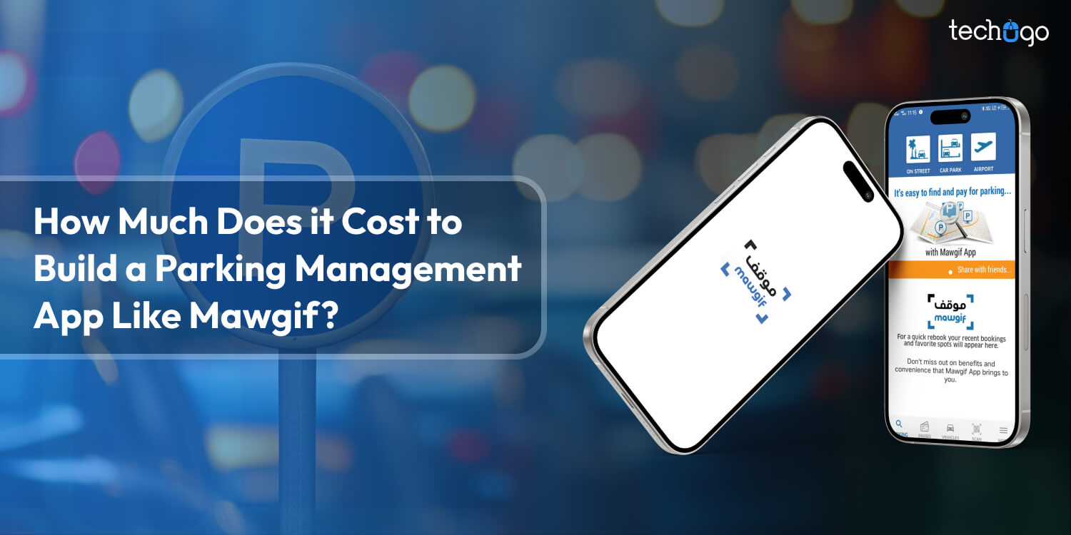 How Much Does it Cost to Build a Parking Management App Like Mawgif?