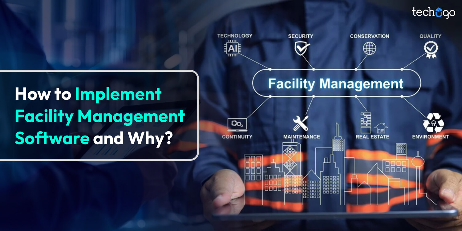 How to Implement Facility Management Software and Why?