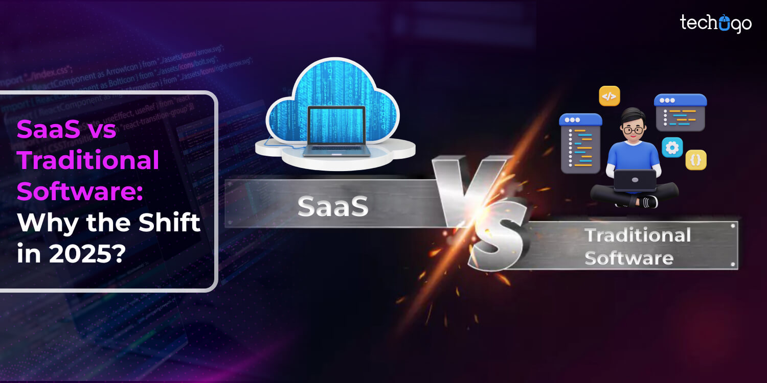 SaaS vs Traditional Software: Why the Shift in 2025?
