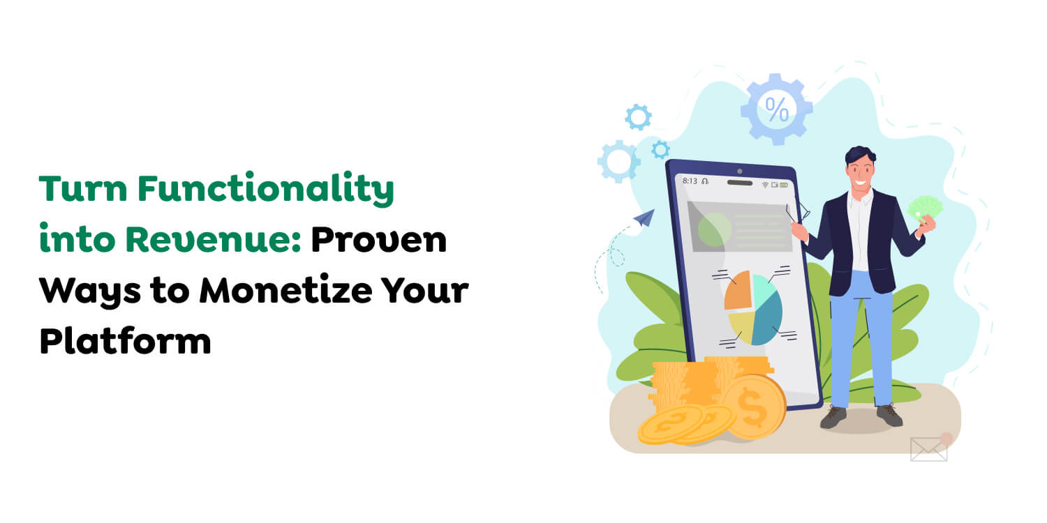 Turn Functionality into Revenue