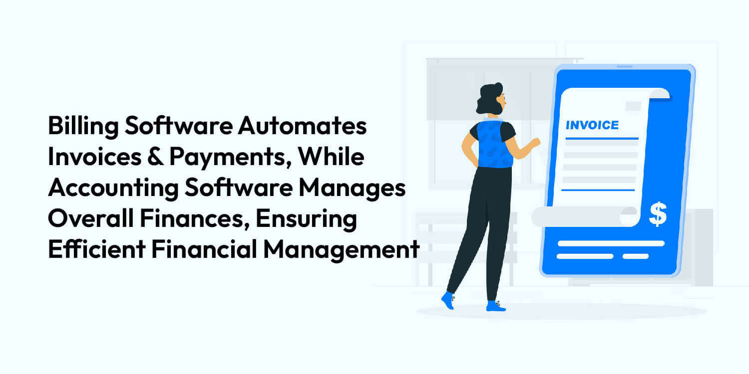 Difference Between Billing Software and Accounting Software Accounting software development