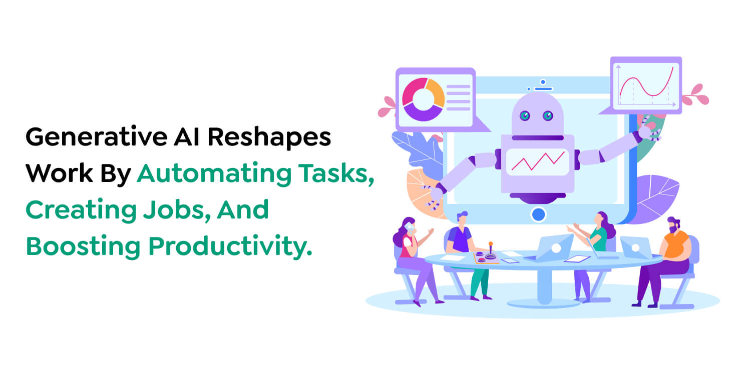 Generative AI Reshapes Work