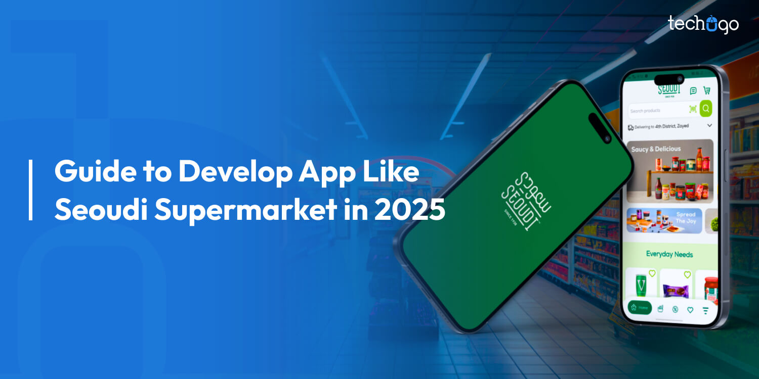 Guide to develop app like Seoudi Supermarket in 2025