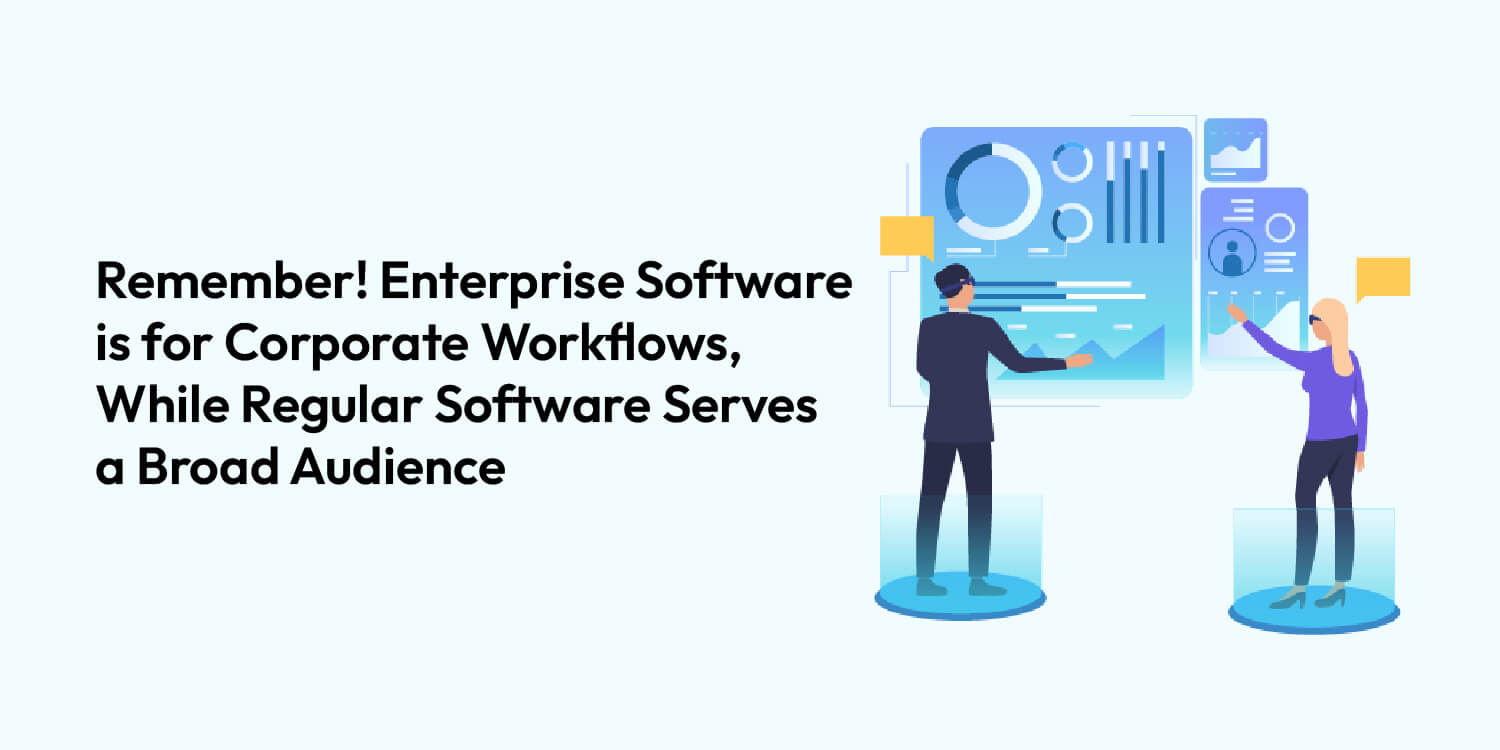 What is Enterprise Software Different from Other Software? Enterprise Software Development