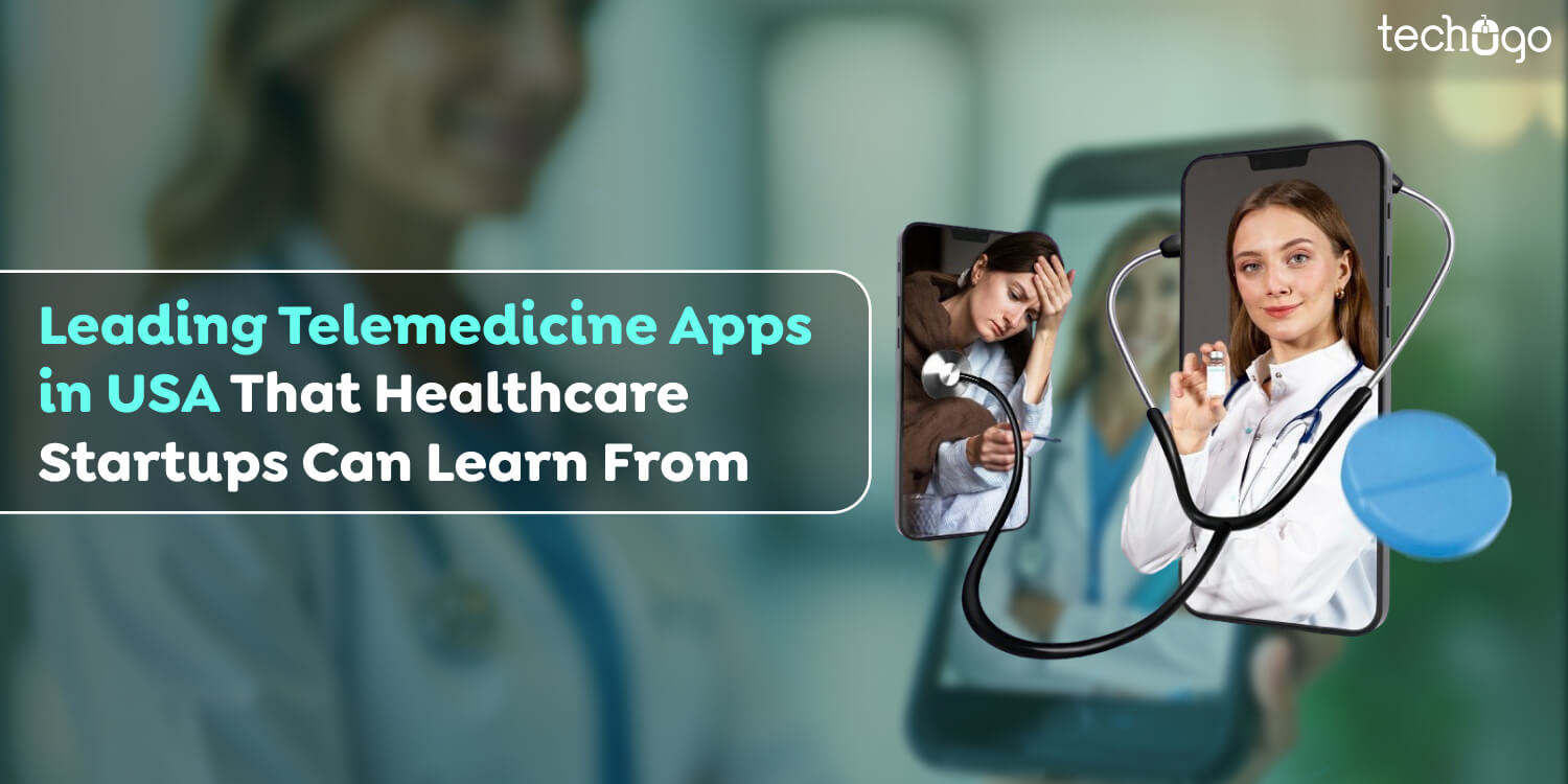 Leading Telemedicine Apps in USA That Healthcare Startups Can Learn From