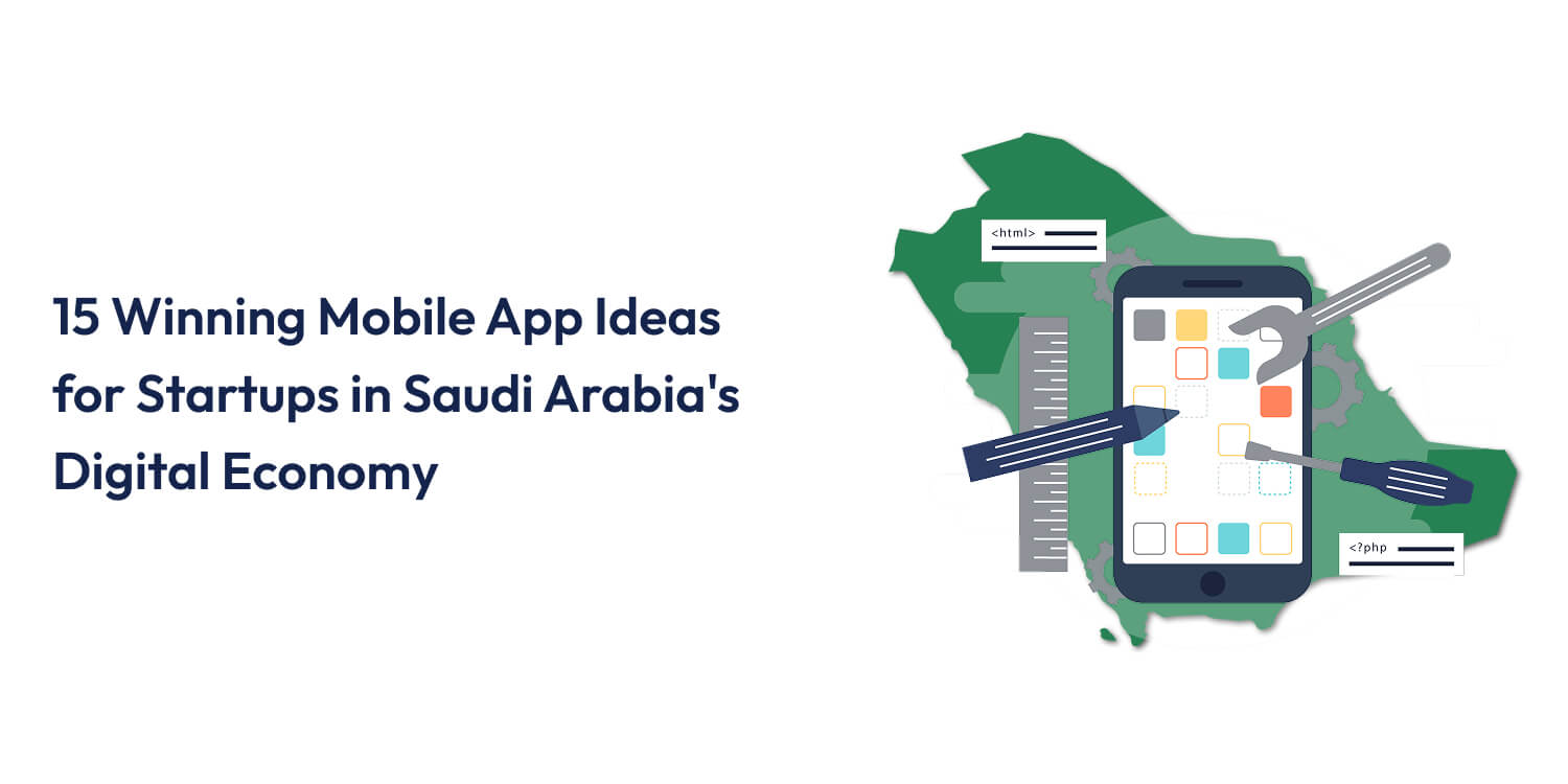 15 Mobile App Ideas for Startups in Saudi Arabia