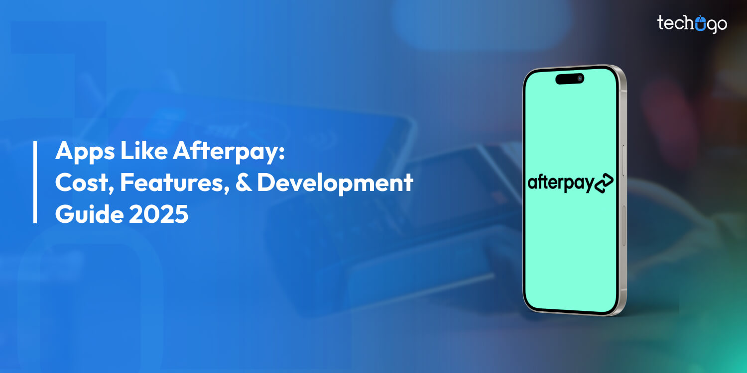 Apps Like Afterpay: Cost, Features, & Development Guide 2025