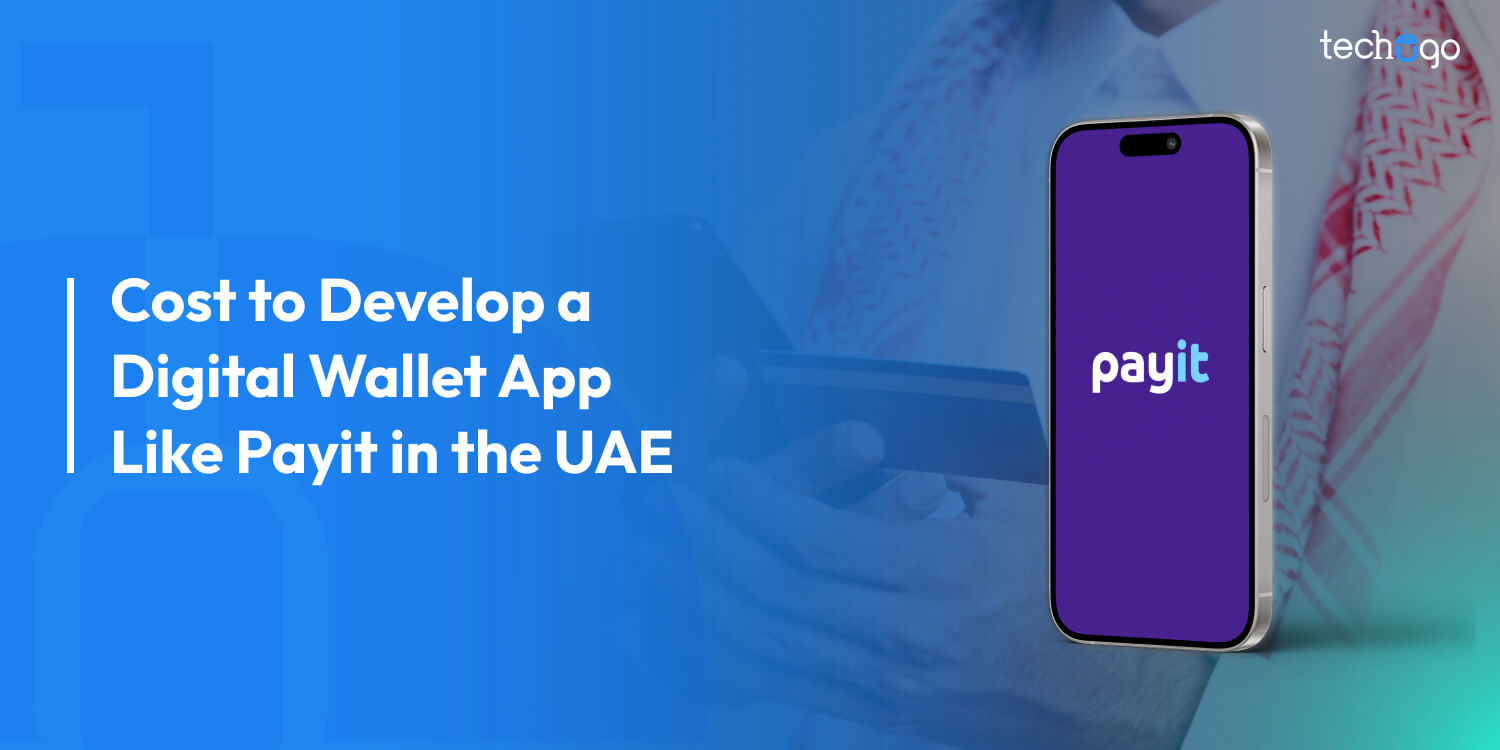Cost to Develop a Digital Wallet App Like Payit in the UAE