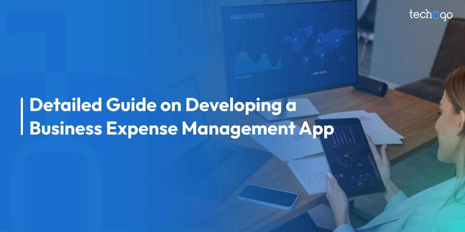 Detailed Guide on Developing a Business Expense Management App