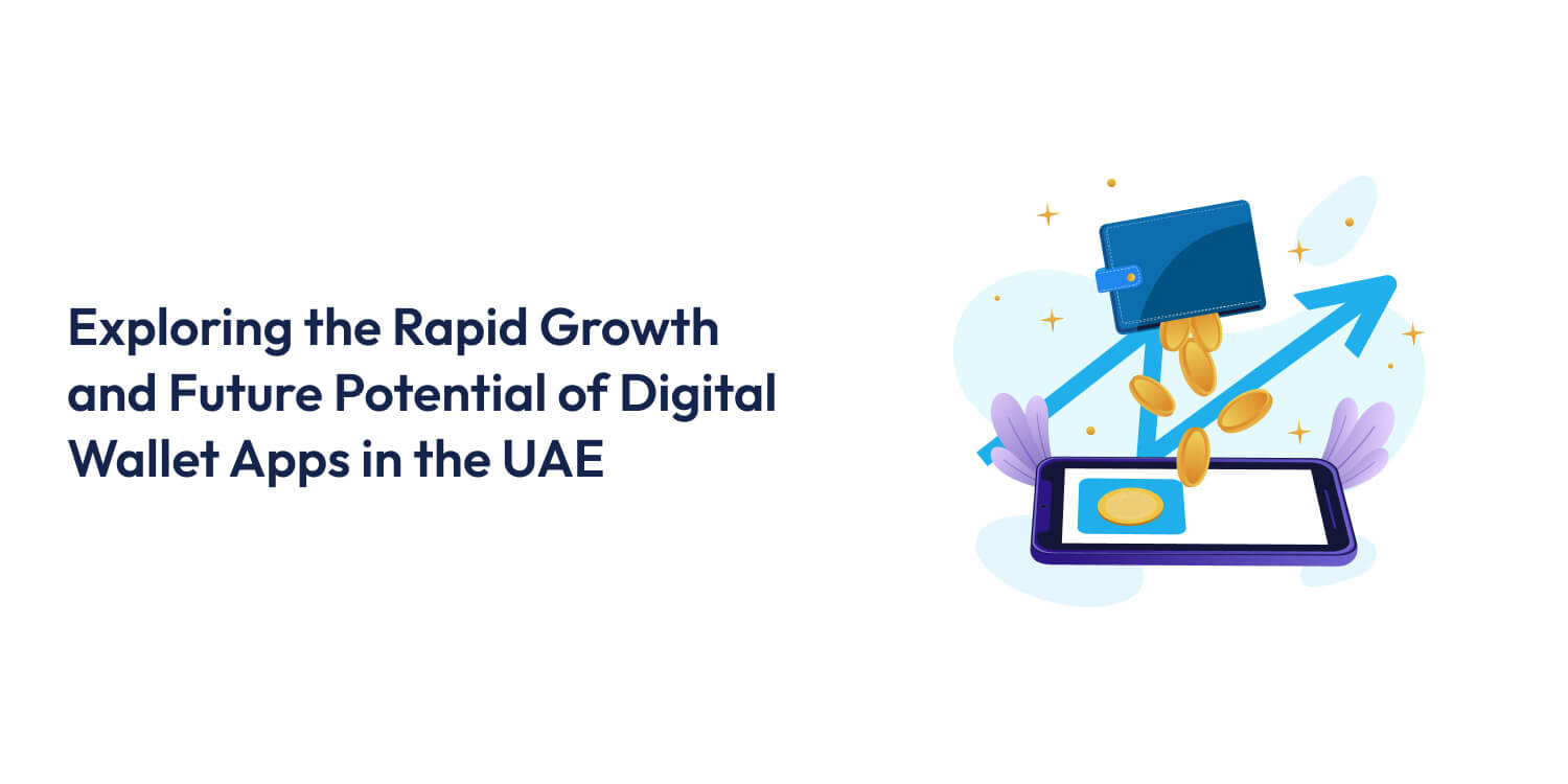 Market Overview of Digital Wallet Apps in the UAE Digital Wallet Apps