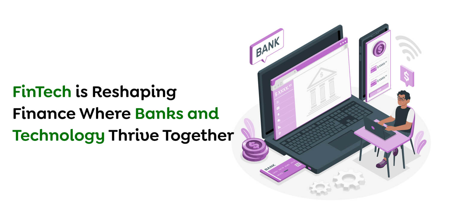 Digital transformation in Fintech FinTech is Reshaping Digital transformation