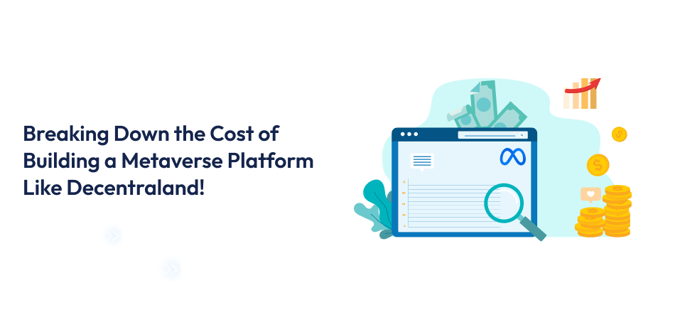 Cost of Building a Metaverse Platform Like Decentraland Cost of Building a Metaverse