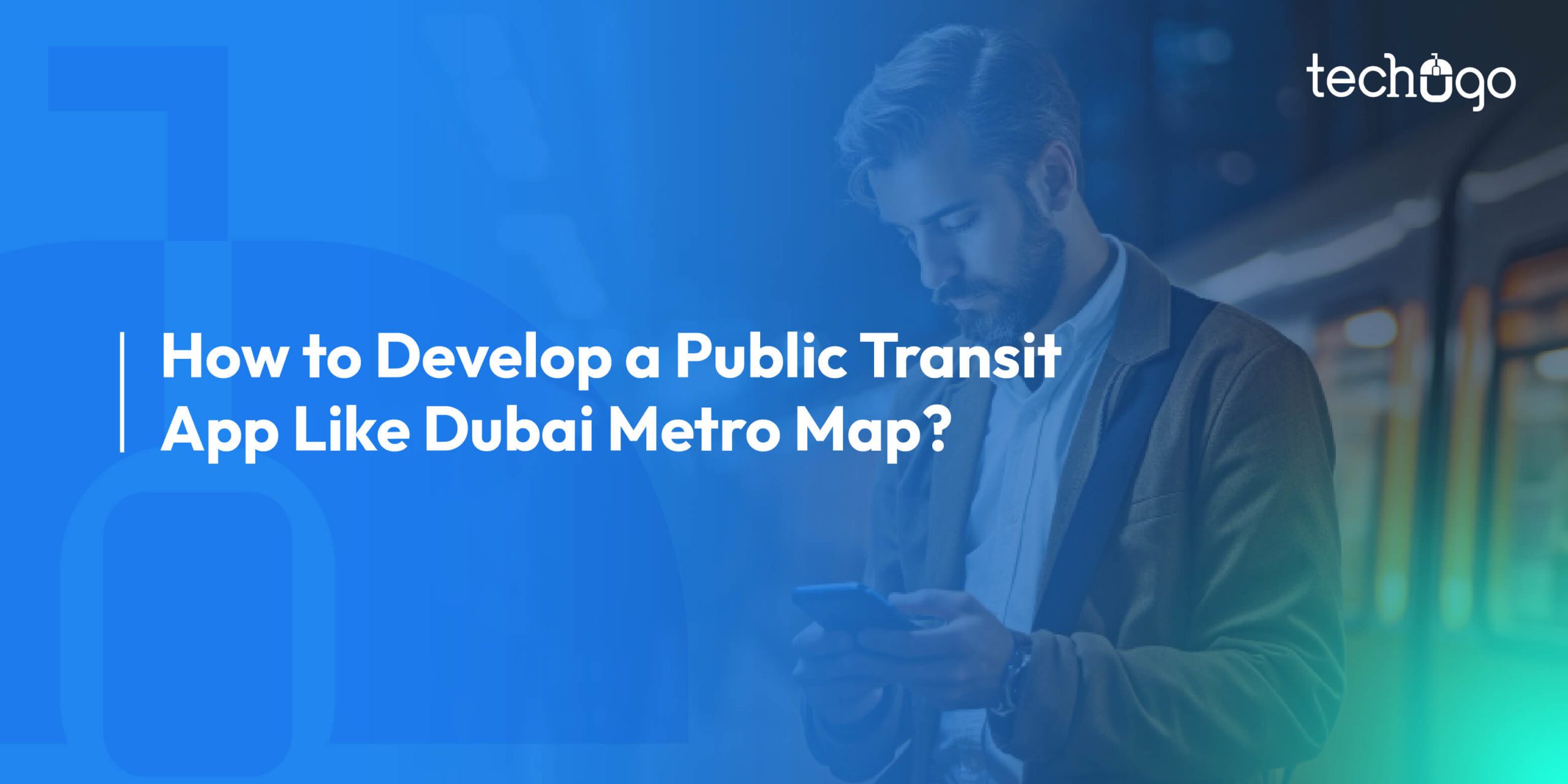 How to Develop a Public Transit App Like Dubai Metro Map?