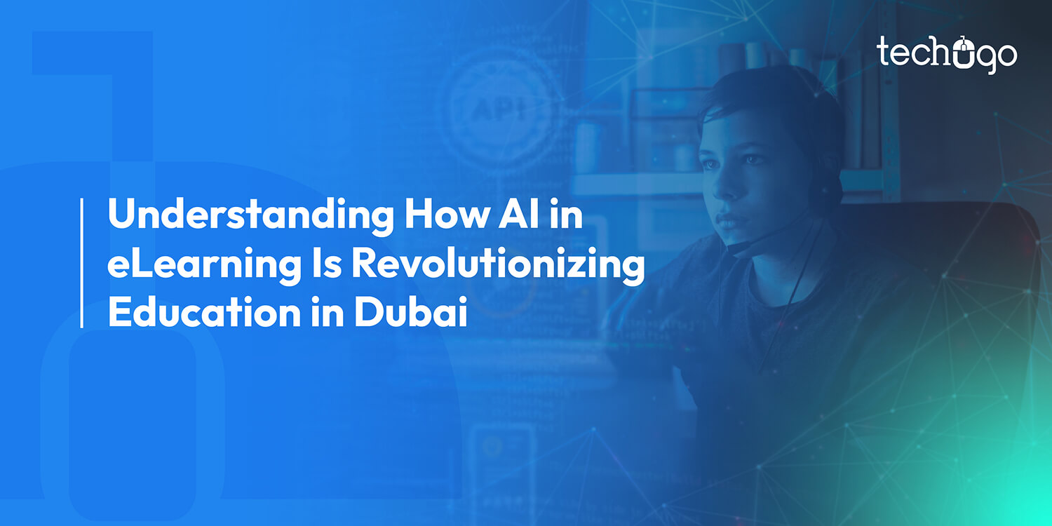 Understanding How AI in eLearning Is Revolutionizing Education in Dubai