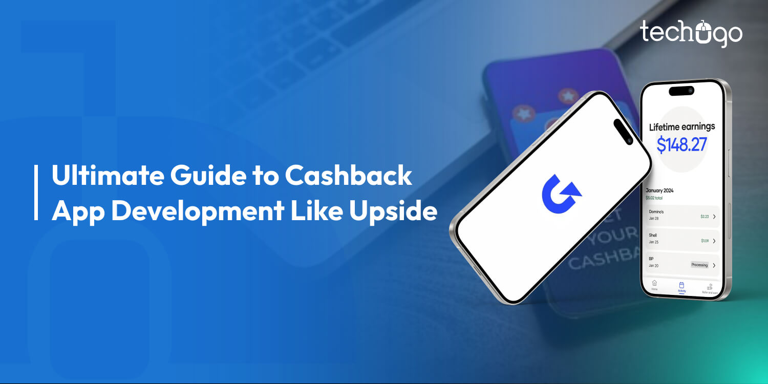 Ultimate Guide to Cashback App Development Like Upside