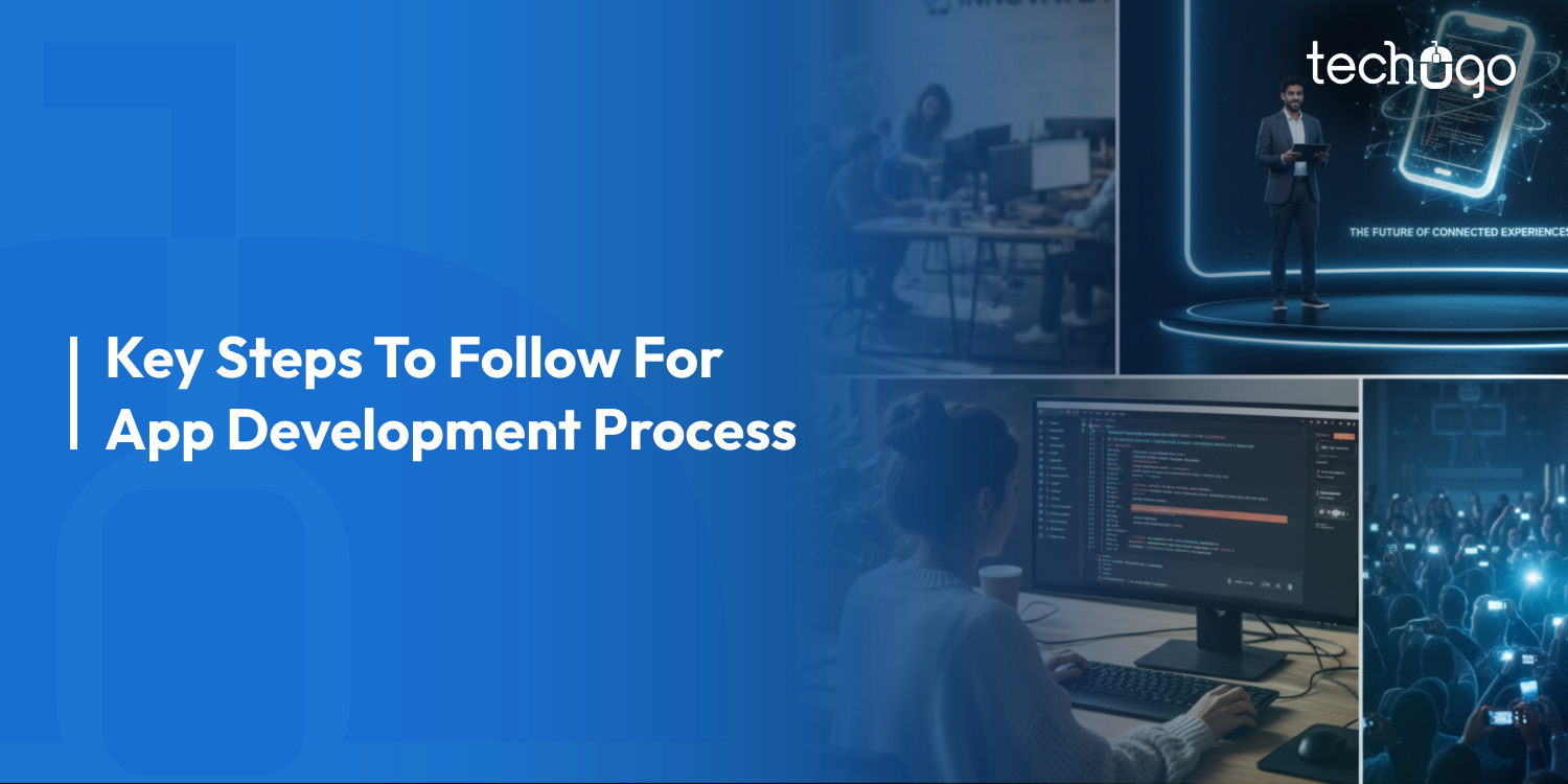 Key Steps To Follow For App Development Process