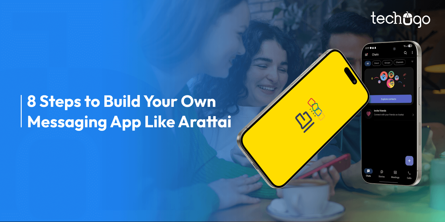 8 Steps to Build a Messaging App Like Arattai: WhatsApp Alternative