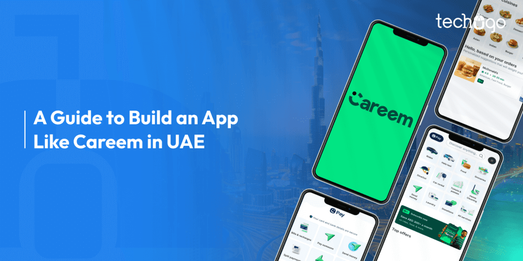 How to Build an App Like Careem in UAE