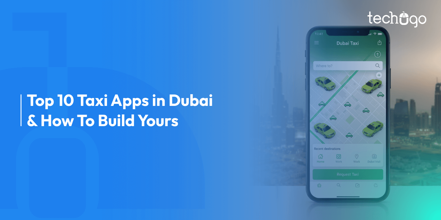 Top 10 Best Taxi Apps in Dubai: A Simple Guide to Launching Yours