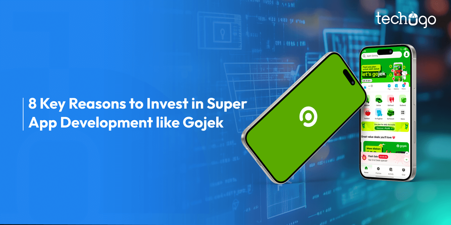 Why Businesses Are Investing in Super App Development Like Gojek: 8 Key Reasons